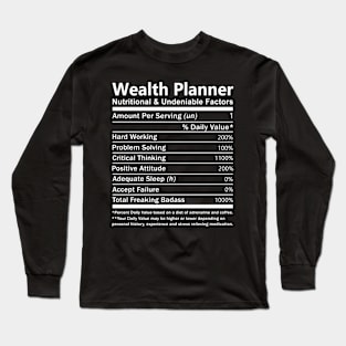 Wealth Planner - Nutritional And Undeniable Factors Long Sleeve T-Shirt